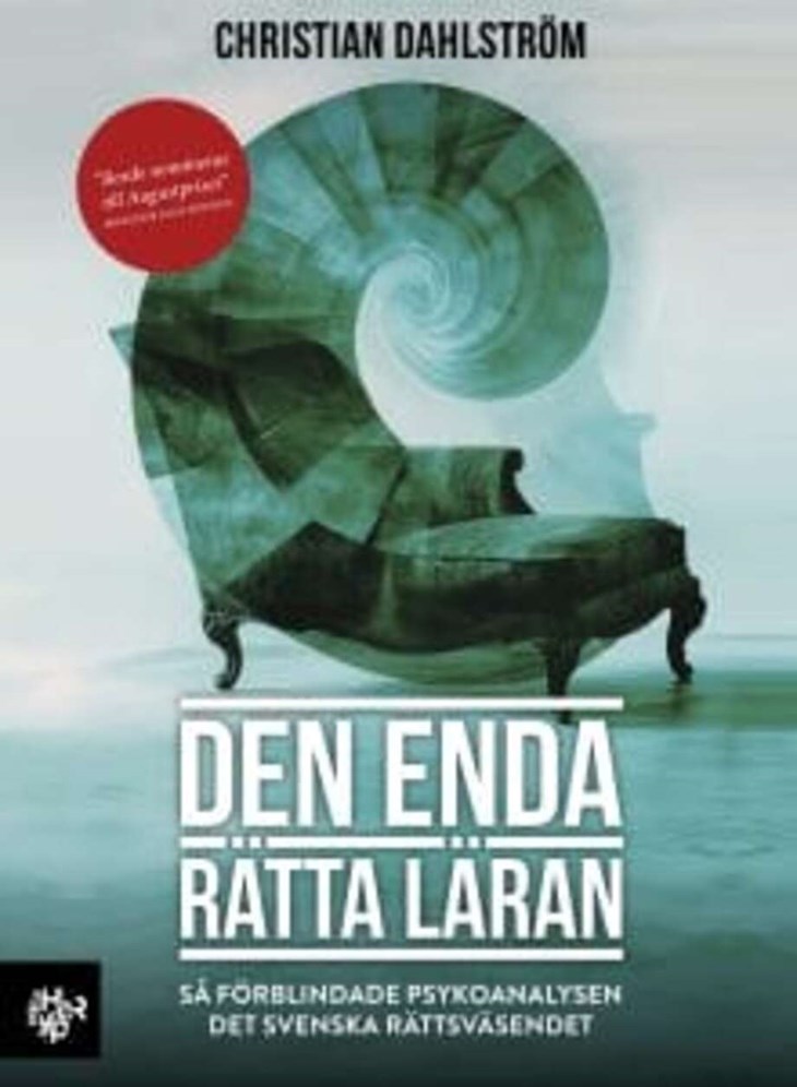 Christian Dahlströms nya bok "Den enda rätta läran: Så förblindade psykoanalysen det svenska rättsväsendet" släpptes den 10 november. Foto: Pressbild